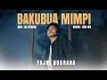 Lagu Fajri Nugraha - Bakubua Mimpi (Official Music Video)