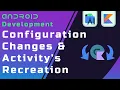 Configuration Changes Activity s Recreation - Beginner s Guide to Android App Development