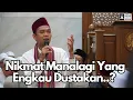 Download Lagu Nikmat Manalagi Yang Engkau Dustakan..? | Ustadz Abdul Somad