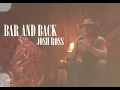 Josh Ross - Bar And Back (Visualizer)