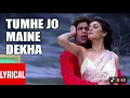 Download Lagu Tumhe Jo Maine Dekha Lyrical Video | Main Hoon Na |Abhijeet,Shreya Ghosal| ShahrukhKhan,Sushmita Sen