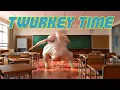 Twurkey Time