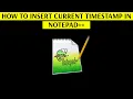 How to Insert Current Timestamp in Notepad Text Editor - Increase Your Productivity