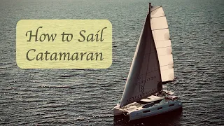 How to Sail a Catamaran – 6