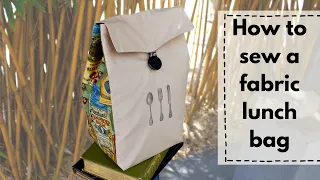 Sew a Reusable Fabric Lunch Bag - Free Pattern