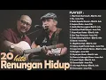 Download Lagu Lagu Renungan Hidup Terbaik EBIET G  ADE \u0026 IWAN FALS   Playlist ...???