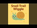 Snail Trail Wiggle