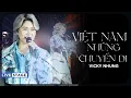 Download Lagu VIỆT NAM NHỮNG CHUYẾN ĐI (LIVE STAGE) - VICKY NHUNG | LỄ CHÀO TÂN SINH VIÊN ĐH CÔNG NGHIỆP TP.HCM