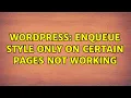 Wordpress Enqueue Style Only On Certain Pages Not Working