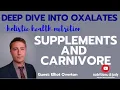 Carnivore and Supplements Deep Dive into Oxalates