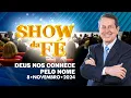 Download Lagu Show da Fé | Deus nos conhece pelo nome (08/11/2024)
