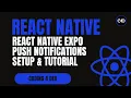 React Native Expo Push Notifications Setup Tutorial