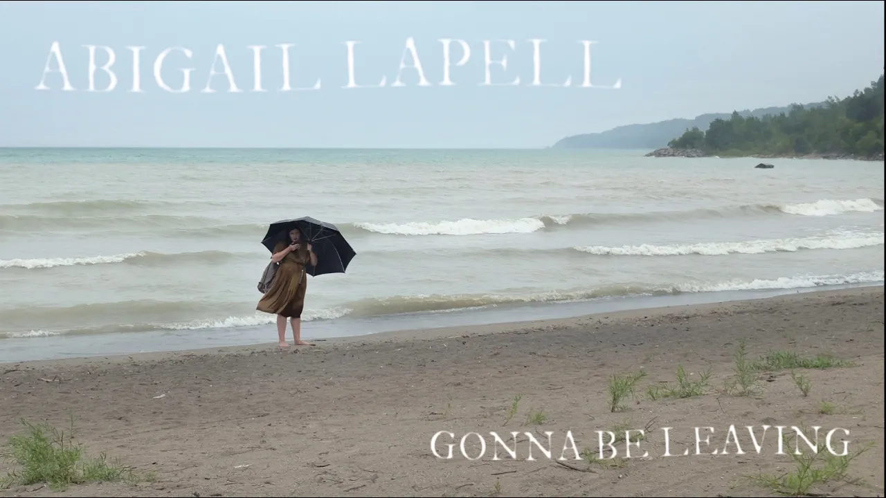 Abigail Lapell - Gonna Be Leaving (Official Audio) Abigail Lapell - Gonna Be Leaving (Official Audio)