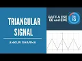 Triangular Signal GATE ESE I Signals System by Ankur Sharma Sir