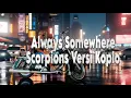 Download Lagu Always Somewhere Scorpions versi koplo - Joana Raisa