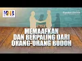 Download Lagu Riyadhush Shalihin #200 - Bab Memaafkan dan Berpaling dari Orang Bodoh - Khalid Basalamah