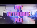 Cléa Vincent - Jmy attendais pas