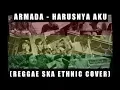 Download Lagu ARMADA - Harusnya Aku (Reggae SKA Ethnic COVER)