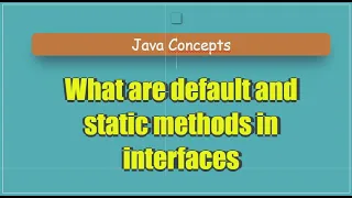 What are default and static methods in interfaces