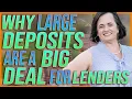 Why Large Deposits Are a Big Deal For Lenders Large Deposits