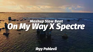 Download Mashup On My Way X Spectre Alan Walker | Ikyy Pahlevii ( Slow Remix ) MP3