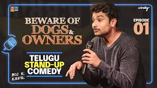 Download Beware of Dogs/Owners | Mic Ki Kirkiri | Telugu Stand-Up Comedy - Ep 01 MP3