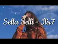 Sella Selli - Ilir7 (Lirik)