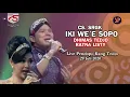 Download Lagu IKI WE'E SOPO - DHIMAS TEDJO FEAT RATNA LISTY (LIVE) SHOW CAMPURSARI PENDOPO KANG TEDJO 29 JULI 2020