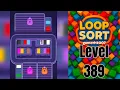 Loop Sort Level 389 Super Hard level Walkthrough Solution