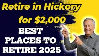 Why Hickory NC Is the Best Place to Retire on a Budget in 2025