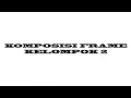 Download Lagu KOMPOSISI FRAME (KELOMPOK 2)