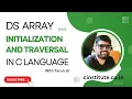 Data Structures Array Initialization and Traversal in C DSA Tutorial