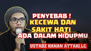 Download Penyebab Datangnya Kecewa Dan Sakit Hati ~ Ceramah Ustadz Hanan Attaki Terbaru | Ayo Hijrah MP3