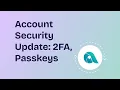Account Security Update 2FA New Sign-In Options Passkeys and Profile Redesign