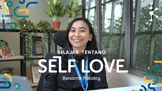 belajar mencintai diri sendiri bersama psikolog belajar tentang ep 1 self love kognisi id