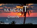 Chayin Rubio (el ahijado consentido) - Ya Me Entere ( letra)