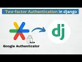 Two-Factor Authentication in Django Using Google Authenticator Secure Your App