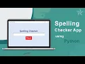 How to Create Spelling Checker App Using Python GUI Tkinter Project