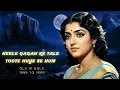 Lagu Neele Gagan Ke Tale Toote Huye Se Hum | 90s Sad Romantic Hindi Song | Old Is Gold Classic
