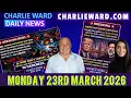 CHARLIE WARD DAILY NEWS WITH CHARLIE WARD DREW DEMI MONDAY 23RD MARCH 2026