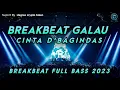 Download Lagu BREAKBEAT 2023 !! DJ C.I.N.T.A D'BAGINDAS TERBARU FULL BASS