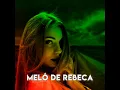 MELÔ DE REBECA REGGAE ROMÂNTICO