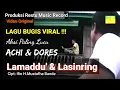 Download Lagu Lagu bugis gokil || Lamaddu Na Lasinring || Cipt: Ifin H.Mustafha  Bande || Voc: Achi - Dorez