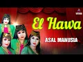 Download Lagu El Hawa - Asal Manusia (Music Video)