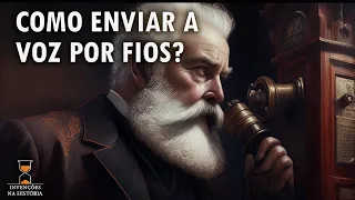 A história da invenção do Telefone [Como enviar a voz por fios?]