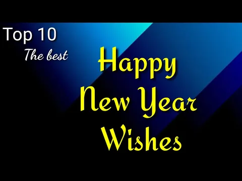 Download MP3 Top 10 Best New Year Wishes/Greetings In English (HAPPY NEW YEAR 2024!!)