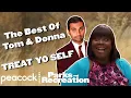 The Best Of Tom Donna TREAT YO SELF Parks and Recreation