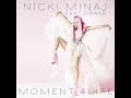 Nicki Minaj   Moment 4 Life (Dirty Version Premiere) feat.  Drake