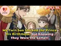 Download Lagu My Twin Son Showed the Prince His Birthmark, Not Knowing They Were the Same...| BL story