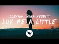 Download Lagu ILLENIUM - Luv Me A Little (Lyrics) feat. Nina Nesbitt
